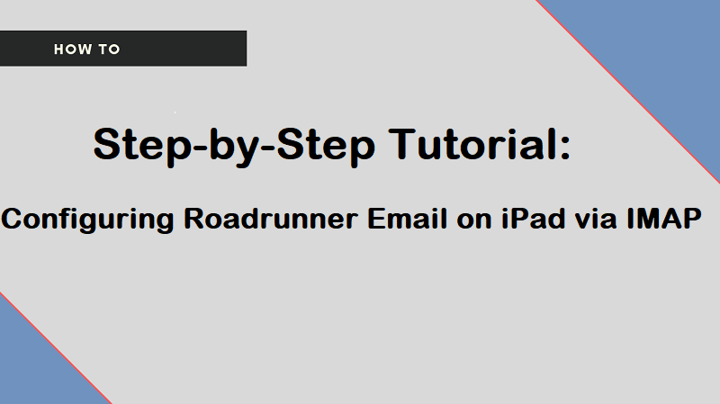 Configuring Roadrunner Email on iPad via IMAP